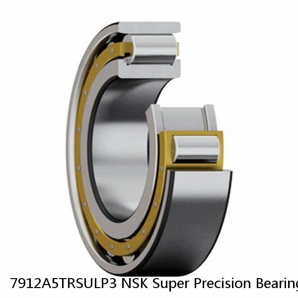 7912A5TRSULP3 NSK Super Precision Bearings