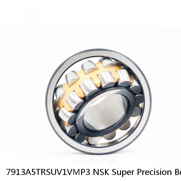 7913A5TRSUV1VMP3 NSK Super Precision Bearings